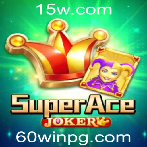 Explorando o Universo de SuperAceJoker: Regras e Estratégias para 60win